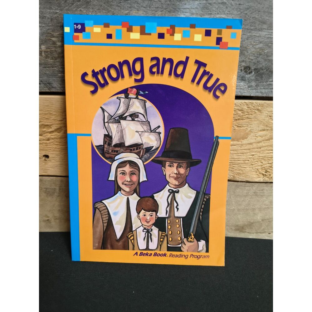 A Beka - Strong and True - 1st Grade Reader by Laurel Hicks